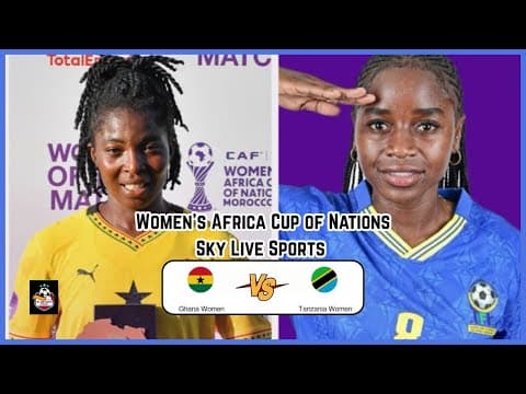 🏆 Ghana vs. Tanzania | Women’s Africa Cup of Nations | Group C, 3rd Round | LIVE on Sky Live Sports!