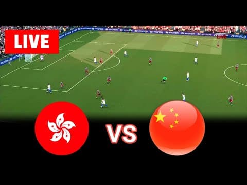 🔴 LIVE: China vs Hong Kong | EAFF E-1 Football Championship 2025 | Full Match Streaming