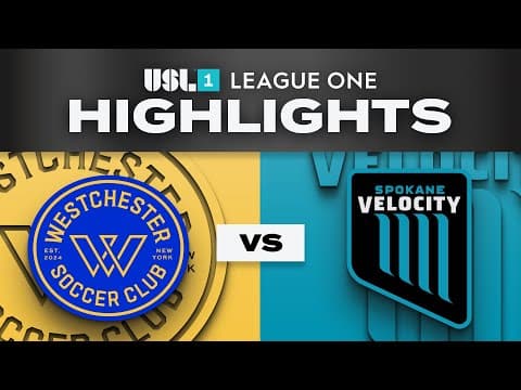 USL League One: Westchester SC vs Spokane Velocity
