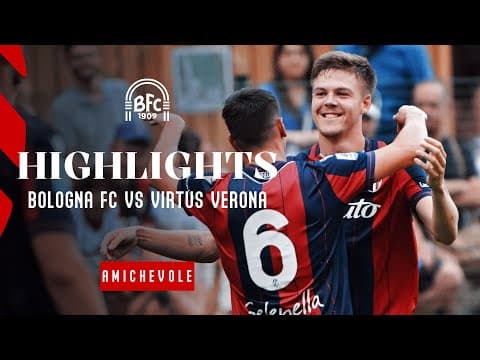 Friendlies Clubs: Bologna vs Virtus Verona